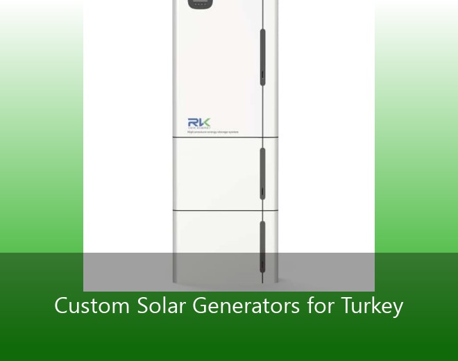 Custom Solar Generators for Turkey